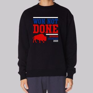 Buffalo Bills Won Not Done 2020 Division Sweatshirt