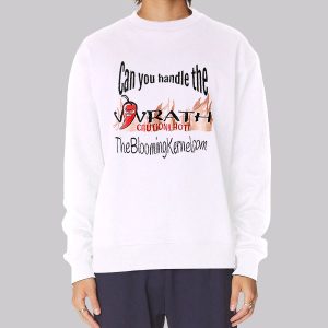 Can You Handle the Wrath Sweatshirt
