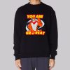 Cartoon Tiger You Are Great Sweatshirt