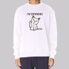 Cat Fuck Finger Im Offended Sweatshirt
