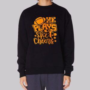 Cheer Football He Plays She Cheers Sweatshirt 3 Cheer Football He Plays She Cheers Sweatshirt 4