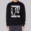Choose Death Budd Dwyer Sweatshirt