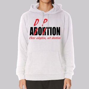 Chose Adoption Not Abortion Adorpion Sweatshirt