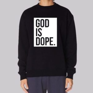 Christian Faith Believer God Is Dope Sweatshirt 4