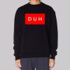 Classic Duh Blanks Sweatshirt