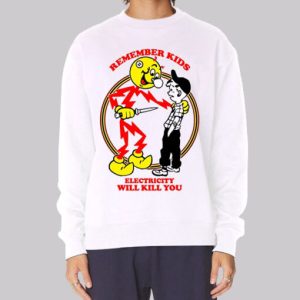 Classic Electricity Will Kill You Sweatshirt 3 Classic Electricity Will Kill You Sweatshirt 4