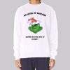 Classic Grinch My Level of Sarcasm Sweatshirt