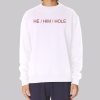 Classic He Him Hole Sweatshirt