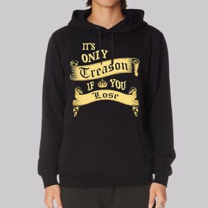 Classic It’s Only Treason if You Lose Sweatshirt