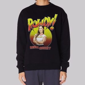 Classic Rowdy Ronda Rousey Sweatshirt Classic Rowdy Ronda Rousey Sweatshirt