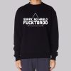 Classic Sorry No Habla Fucktardo Sweatshirt