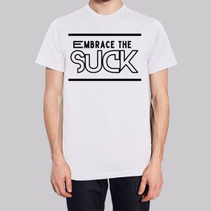 Classic Text Embrace the Suck Sweatshirt 2 Classic Text Embrace the Suck Sweatshirt 3