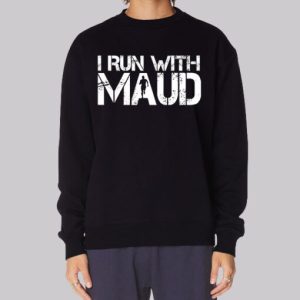 Classic Text I Run With Maud Sweatshirt 4