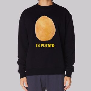 Colbert Is Potato Funny Tv Sweatshirt