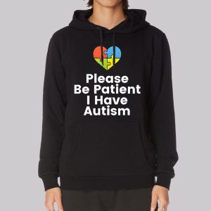 Colorful Heart Please Be Patient I Have Autism Sweatshirt