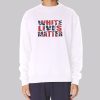 Confederate Flag White Lives Matter Sweatshirt