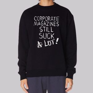 Corporate Magazines Still Suck Sweatshirt Corporate Magazines Still Suck Sweatshirt