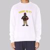 Crossley Kenny Do It Sweatshirt