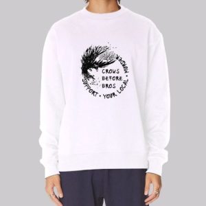 Crows Before Bros Support Local Murder Sweatshirt 4