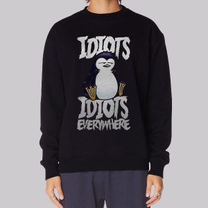 Cute Penguin Idiots Everywhere Sweatshirt