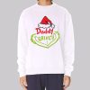 Daddy Grinch Fan Art Christmas Sweatshirt