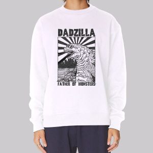 Dadzilla Father of Monsters Sweatshirt Dadzilla Father of Monsters Sweatshirt