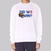 Damar Halim Did We Win Sweatshirt