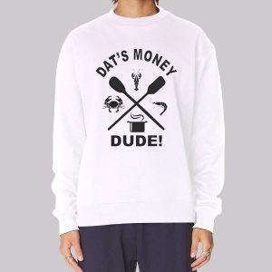 Dats Money Dude Stalekracker Sweatshirt Dats Money Dude Stalekracker Sweatshirt