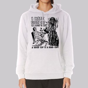 Dead Cop I Hate Every Cop in This Town Sweatshirt