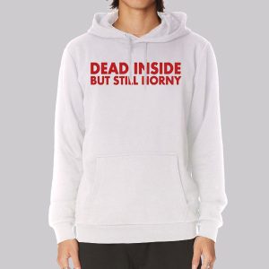 Dead Inside but Still Horny Sweatshirt