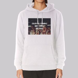 Death Is Coming Eat Trash Be Free Sweatshirt