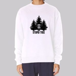 Disc Golf Stupid Tree Sweatshirt 3 Disc Golf Stupid Tree Sweatshirt 4