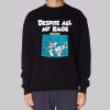Dispite All My Rage Acme Lab Sweatshirt