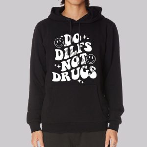 Do Dilfs do.dilfs Not Drugs Sweatshirt