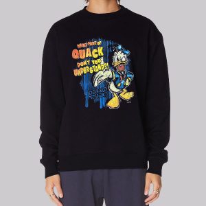 Donald Duck What Part of Quack Sweatshirt