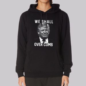 Donald Trump We Shall Overcomb Sweatshirt