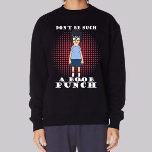 Don't Be Such a Boob Punch Sweatshirt 3 Dont Be Such a Boob Punch Sweatshirt 4