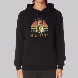 Dont Be a Lady Be a Legend Stevie Nicks Sweatshirt