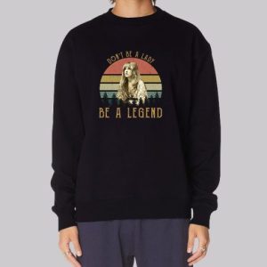 Dont Be a Lady Be a Legend Stevie Nicks Sweatshirt 4
