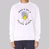 Dont Be a Salty Bitch Sweatshirt