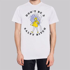 Dont Be a Salty Bitch Sweatshirt 2 Dont Be a Salty Bitch Sweatshirt 3