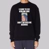 Dont Brother Me Asshole Kehlani Sweatshirt