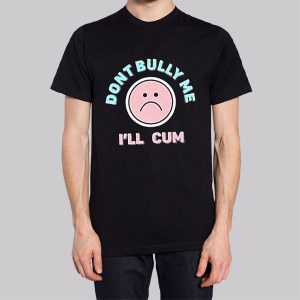 Dont Bully Me Ill Cum Emoji Sweatshirt 2 Dont Bully Me Ill Cum Emoji Sweatshirt 3