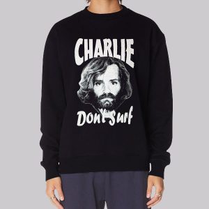 Don’t Surf Charles Manson Sweatshirt