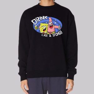 Drink Like a Spongebob Drunk Sweatshirt 3 Drink Like a Spongebob Drunk Sweatshirt 4