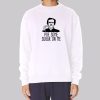 Edgar Allan Poe Some Sugar on Me Sweatshirt