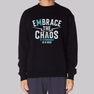 Embrace the Chaos Mariners Comback 2022 Sweatshirt
