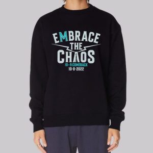 Embrace the Chaos Mariners Comback 2022 Sweatshirt 3 Embrace the Chaos Mariners Comback 2022 Sweatshirt 4