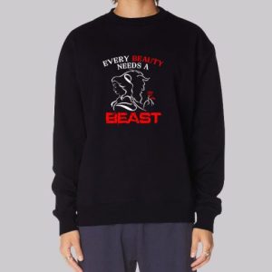 Every Beauty Needs a Beast Sweatshirt 3 Every Beauty Needs a Beast Sweatshirt 4