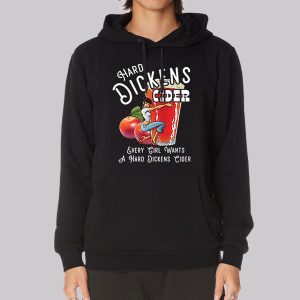 Every Girl Want to Hard Dickens Cider Sweatshirt